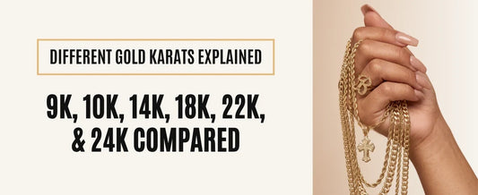 Different Gold Karats Explained: 9k, 10k, 14k, 18k, 22k, & 24k Compared