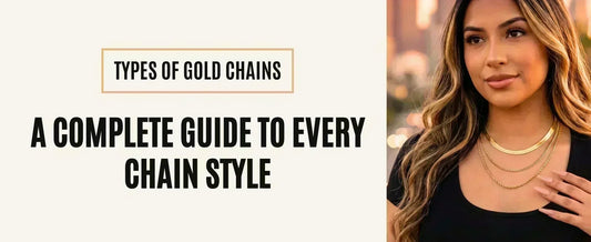 Types of Gold Chains: Complete Chain Style Guide