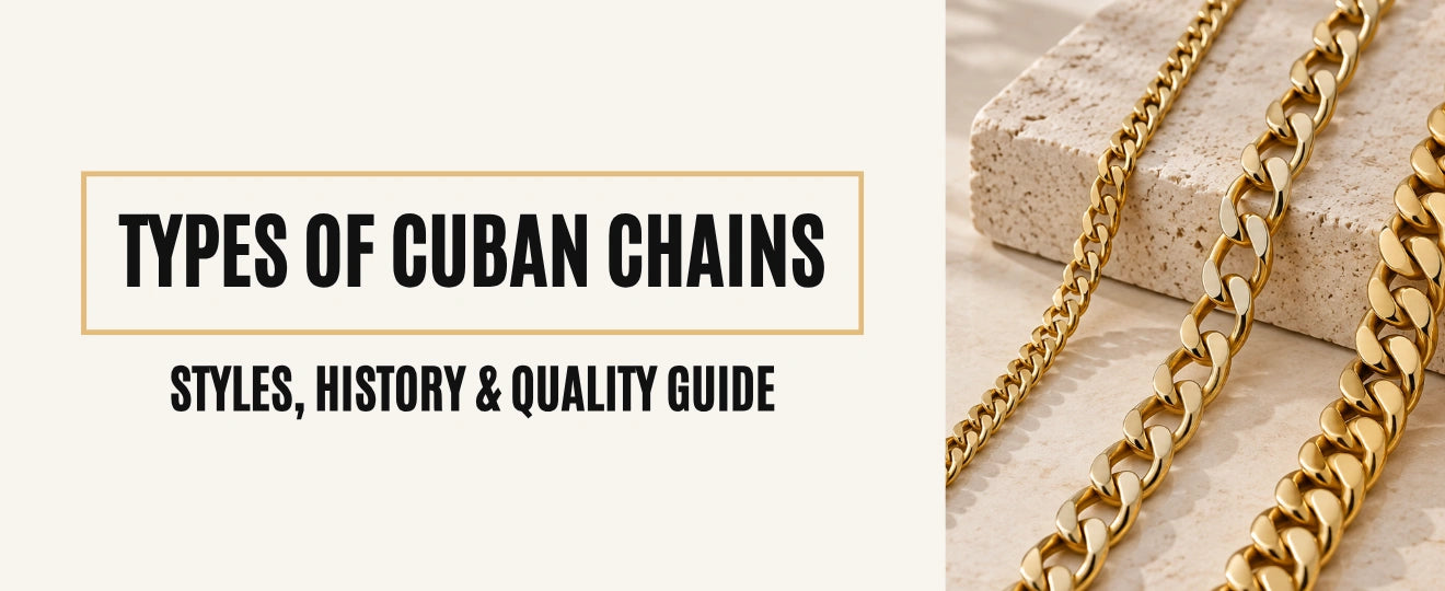 Types of Cuban Chains: History, Styles and How to Spot Real Quality